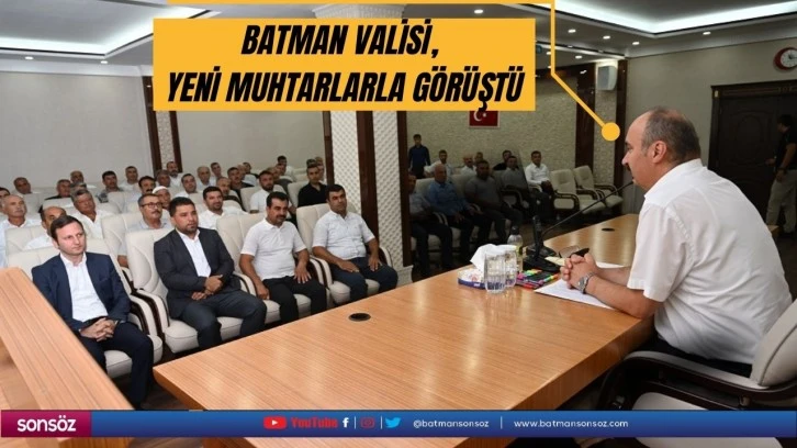 Batman Valisi, yeni muhtarlarla görüştü 