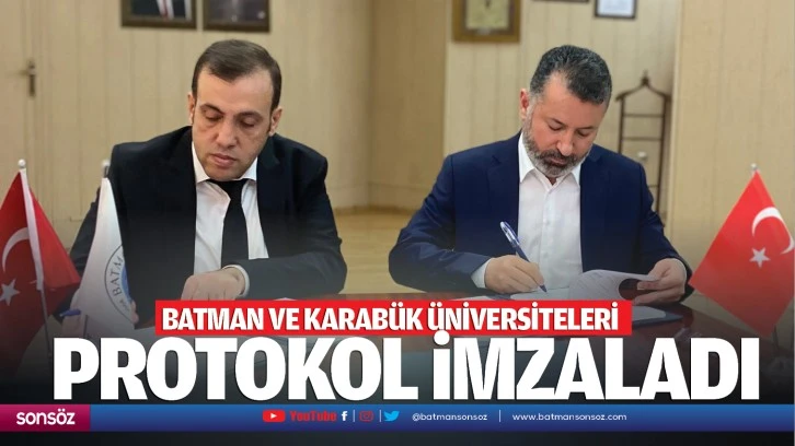 Batman ve Karabük Üniversiteleri protokol imzaladı