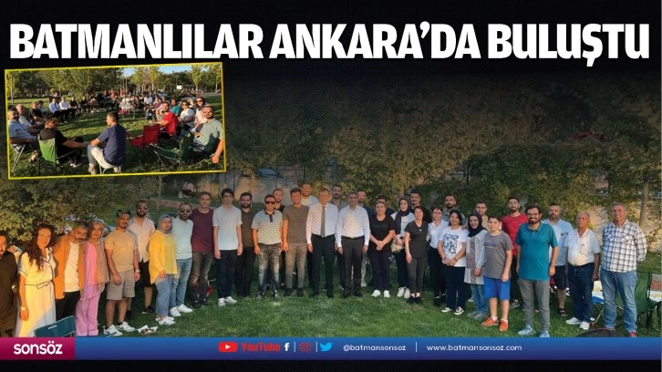 Batmanlılar Ankara’da buluştu