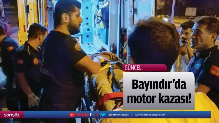 Bayındır’da motor kazası!