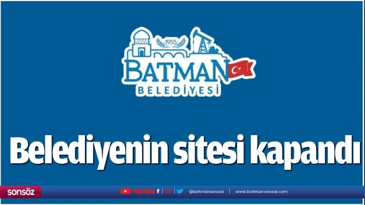 Belediyenin Sitesi Kapandı - Batman Haberleri, Batman Gazeteleri 