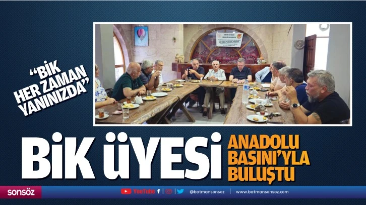 BİK üyesi, Anadolu Basını’yla buluştu; “BİK her zaman yanınızda…”