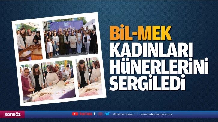 Bil-Mek kadınları hünerlerini sergiledi