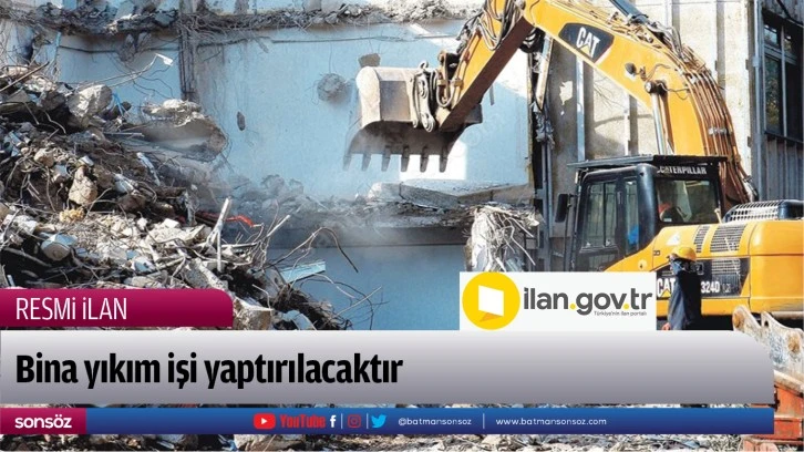 Bina yıkım işi yaptırılacaktır