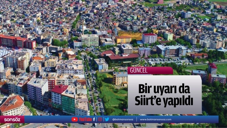 Bir uyarı da Siirt’e yapıldı