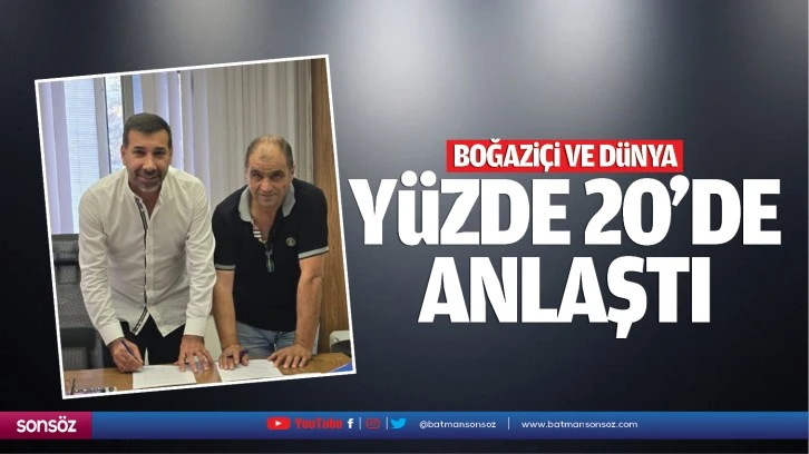 Boğaziçi ve Dünya, yüzde 20’de anlaştı