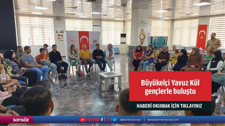 Büyükelçi Yavuz Kül, gençlerle buluştu