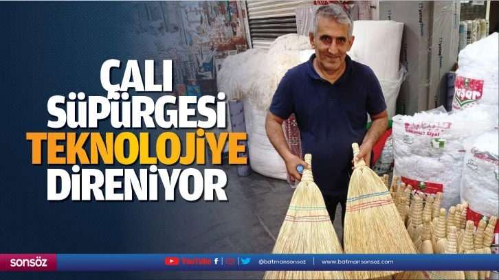 Çalı süpürgesi teknolojiye direniyor