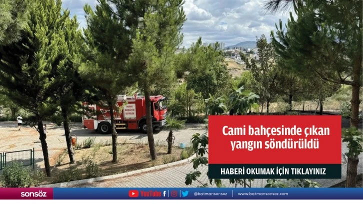 Cami bahçesinde çıkan yangın söndürüldü