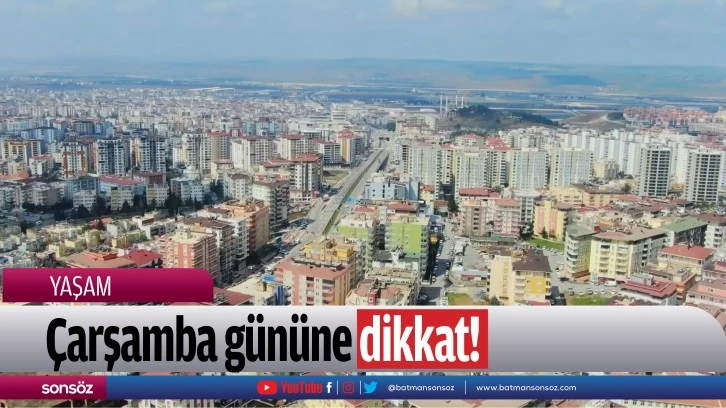 Çarşamba gününe dikkat!