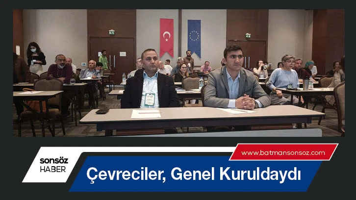 Çevreciler, Genel Kuruldaydı