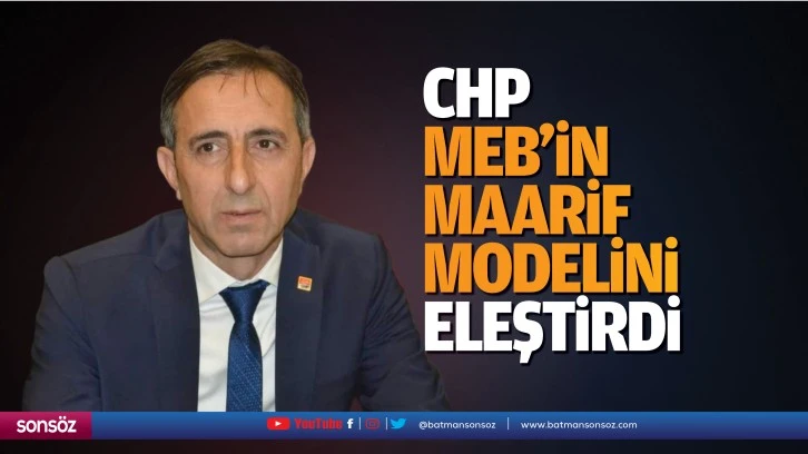 CHP, MEB’in Maarif Modelini eleştirdi