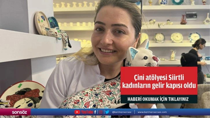 Çini atölyesi Siirtli kadınların gelir kapısı oldu