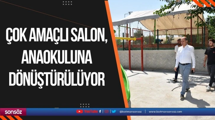 Çok amaçlı salon, anaokuluna dönüştürülüyor