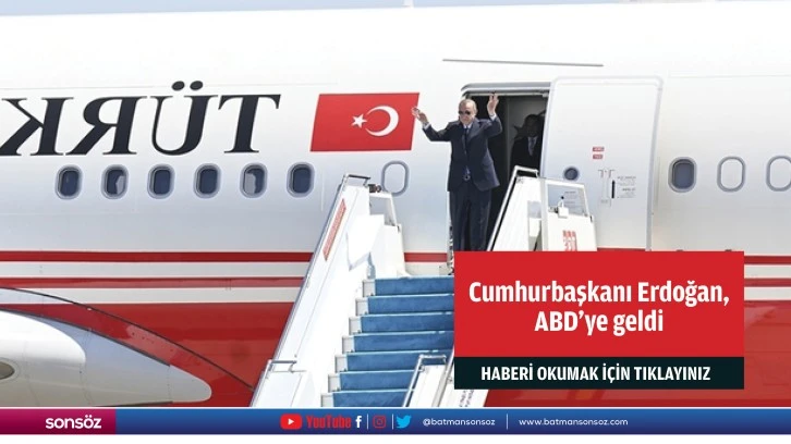 Cumhurbaşkanı Erdoğan, ABD'ye geldi