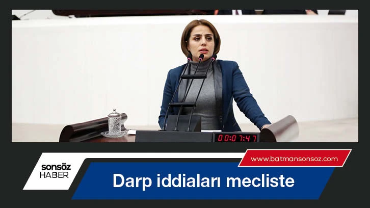 Darp iddiaları mecliste