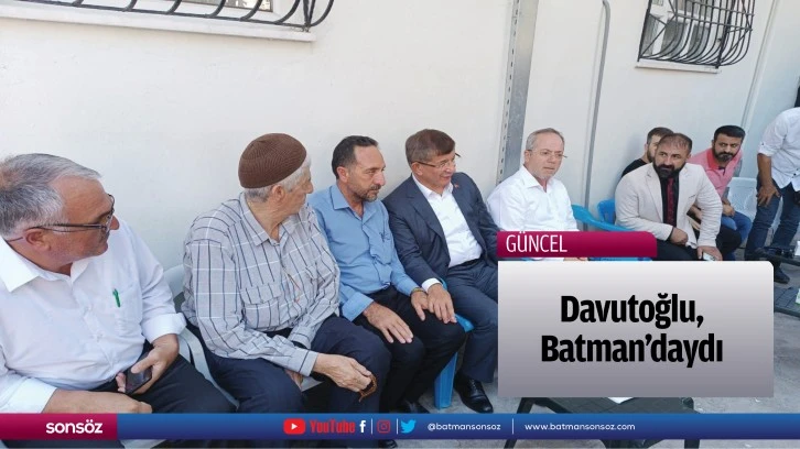 Davutoğlu, Batman’daydı