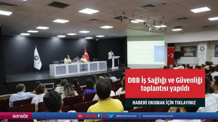 DBB İş Sağlığı ve Güvenliği toplantısı yapıldı