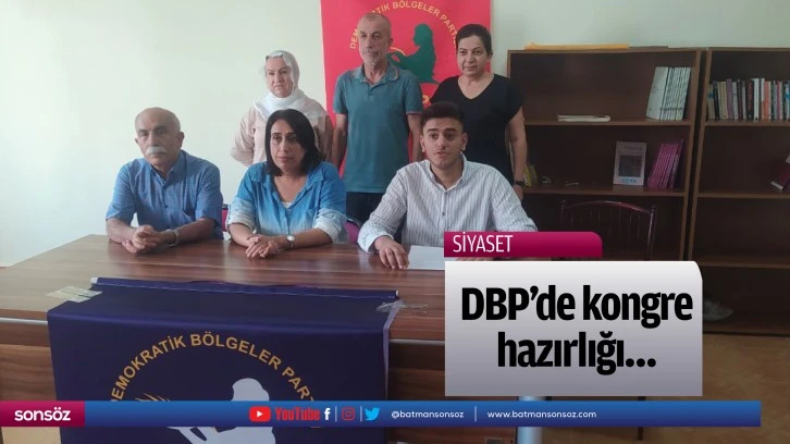 DBP’de kongre hazırlığı…