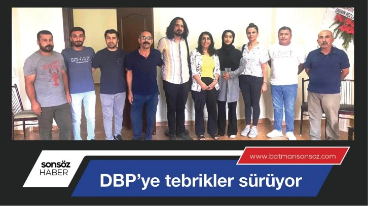 DBP’YE TEBRİKLER SÜRÜYOR