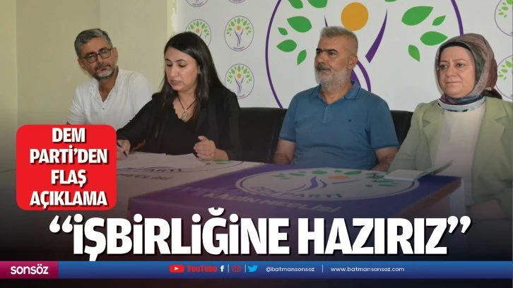 DEM Parti’den flaş açıklama; “İşbirliğine hazırız…”