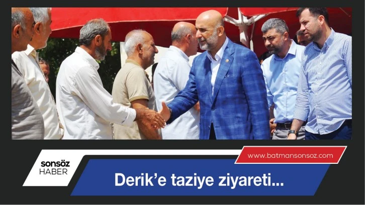 DERİK’E TAZİYE ZİYARETİ...