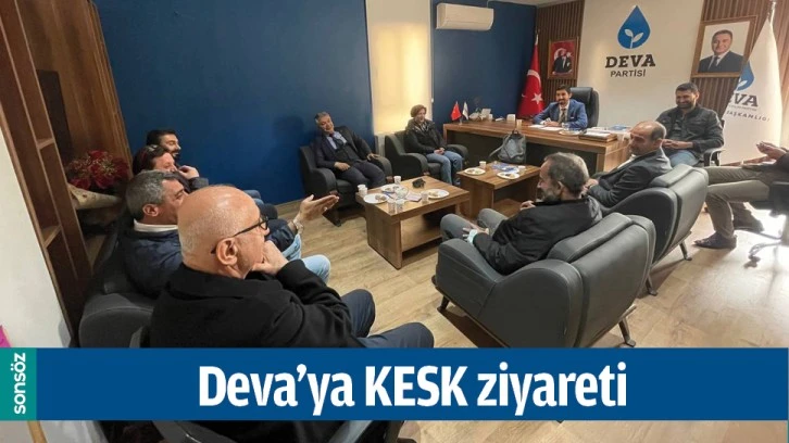 DEVA’YA KESK ZİYARETİ