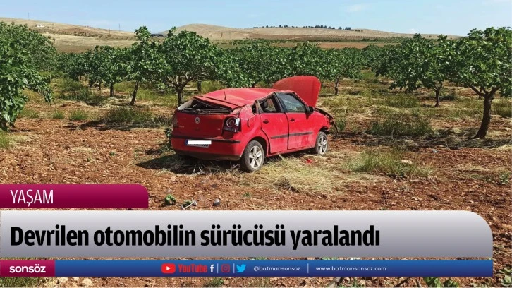 Devrilen otomobilin sürücüsü yaralandı