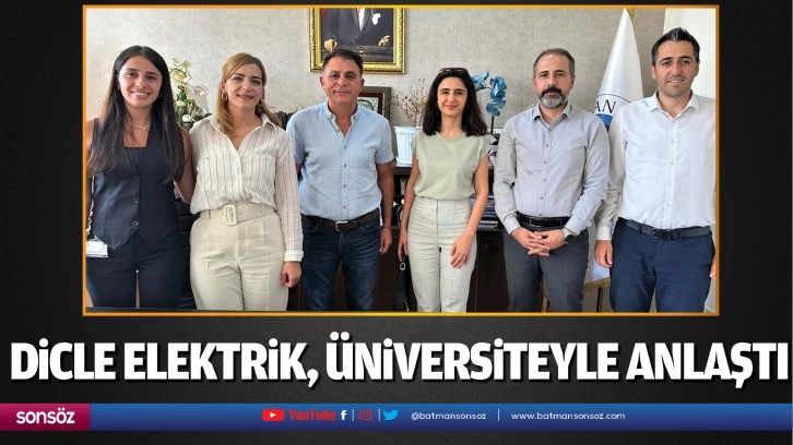 Dicle Elektrik, Batman Üniversitesiyle anlaştı