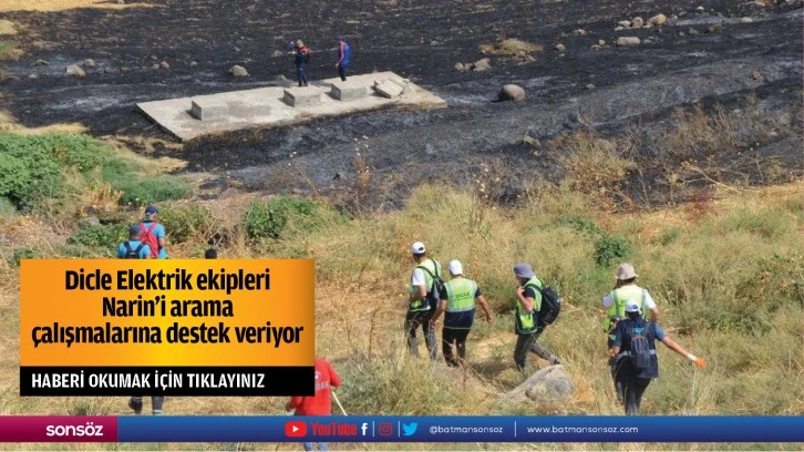 Dicle Elektrik ekipleri Narin'i arama çalışmalarına destek veriyor