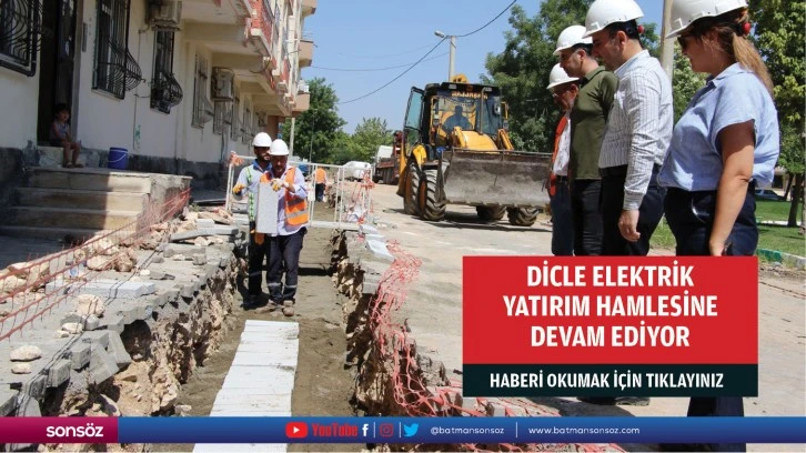 Dicle Elektrik yatırım hamlesine devam ediyor