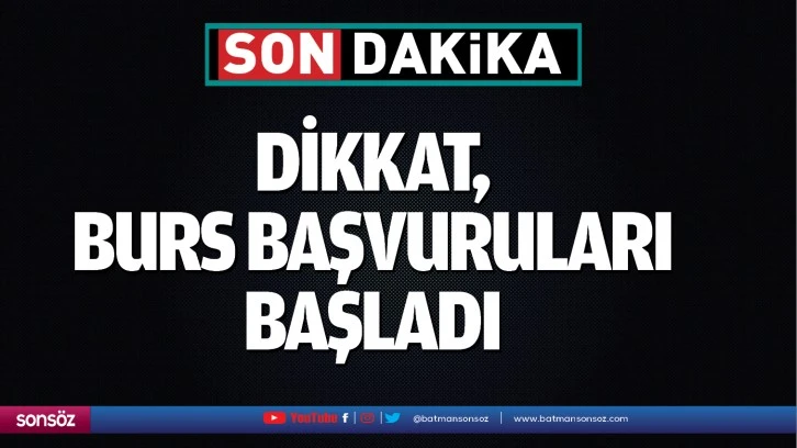 Dikkat, burs başvuruları başladı