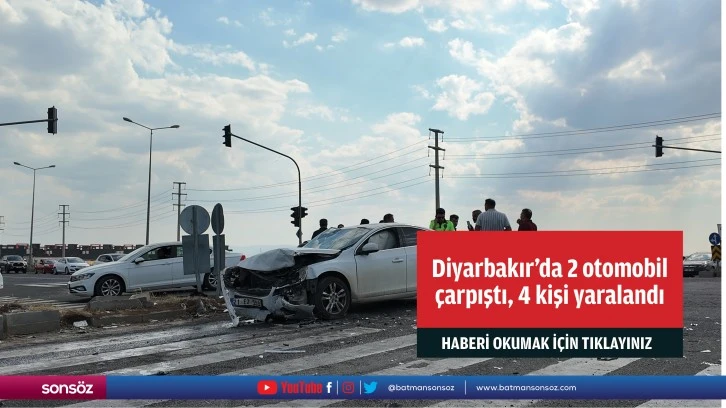 Diyarbakır'da 2 otomobil çarpıştı, 4 kişi yaralandı