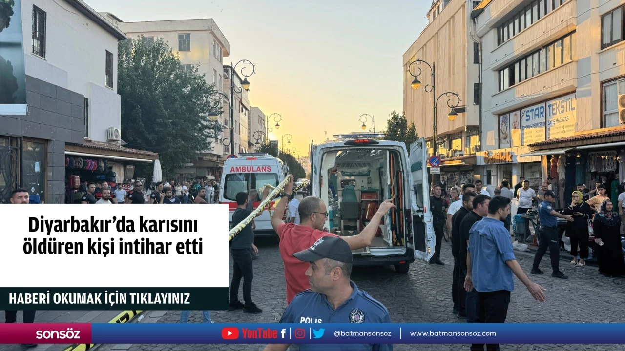 Diyarbakır'da karısını öldüren kişi intihar etti