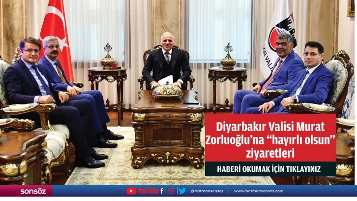 Diyarbakır Valisi Murat Zorluoğlu'na "hayırlı olsun" ziyaretleri