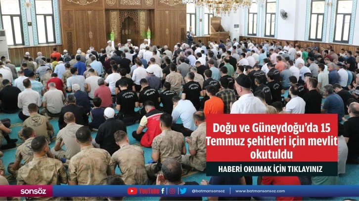 Doğu ve Güneydoğu'da 15 Temmuz şehitleri için mevlit okutuldu