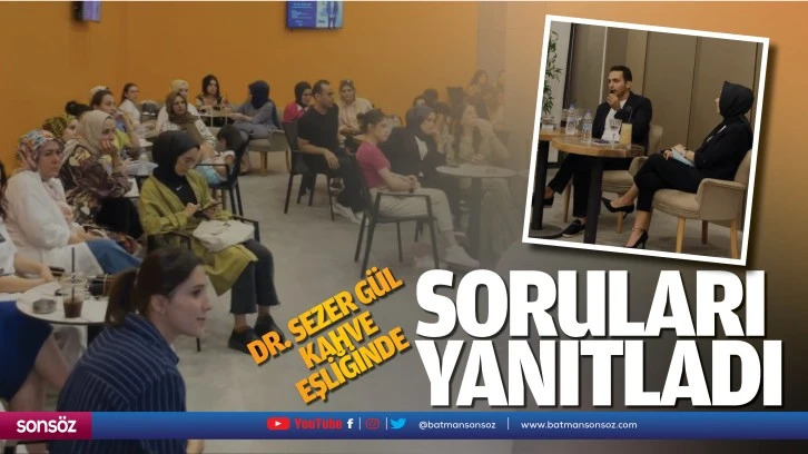 Dr. Sezer Gül, kahve eşliğinde soruları yanıtladı