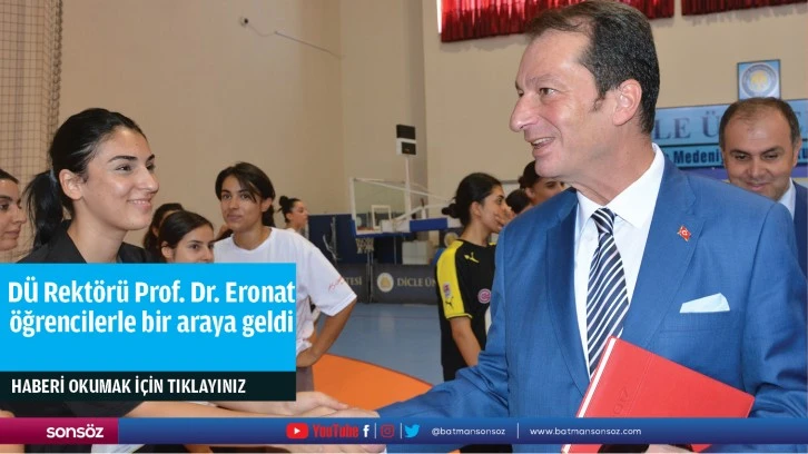 DÜ Rektörü Prof. Dr. Eronat öğrencilerle bir araya geldi