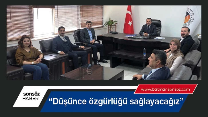 “Düşünce özgürlüğü sağlayacağız”