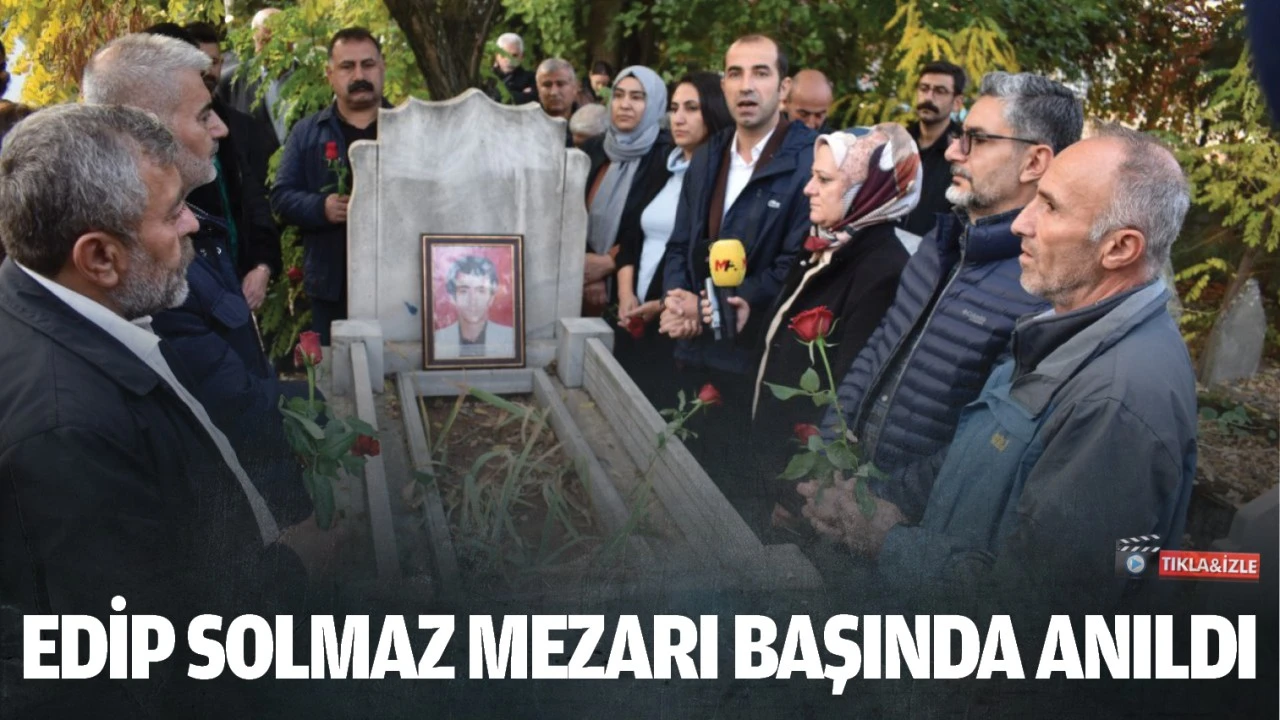 Edip Solmaz mezarı başında anıldı