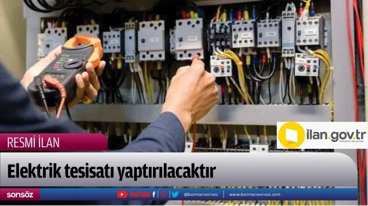 Elektrik tesisi işi yaptırılacaktır