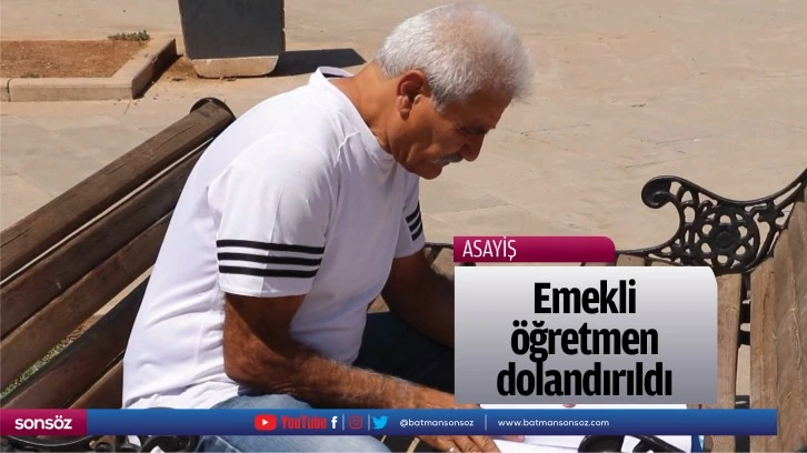 Emekli öğretmen dolandırıldı