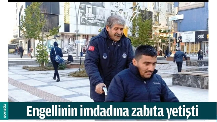 ENGELLİNİN İMDADINA ZABITA YETİŞTİ