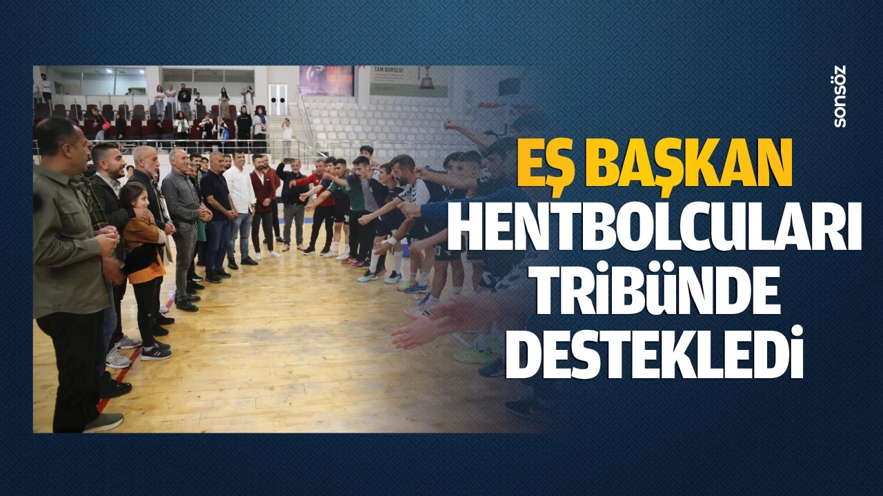 Eş Başkan, hentbolcuları tribünde destekledi