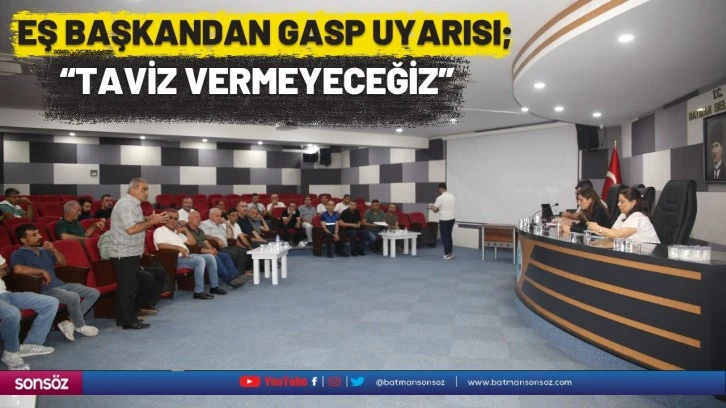 Eş Başkandan gasp uyarısı