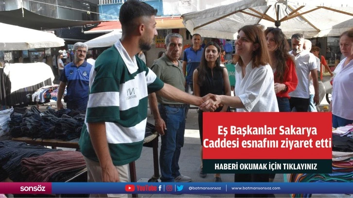 Eş Başkanlar Sakarya Caddesi esnafını ziyaret etti