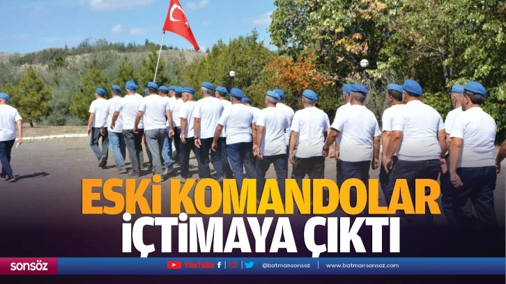 Eski komandolar içtimaya çıktı