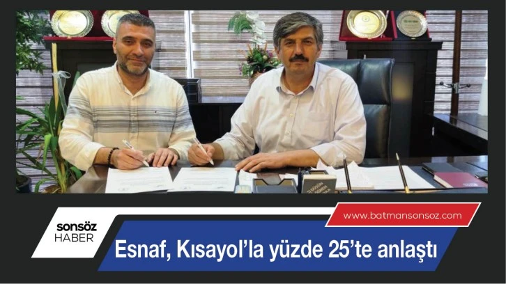 ESNAF, KISAYOL’LA YÜZDE 25’TE ANLAŞTI