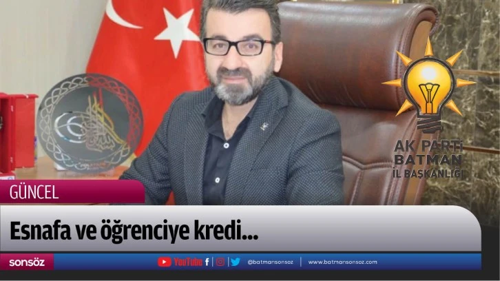 Esnafa ve öğrenciye kredi...