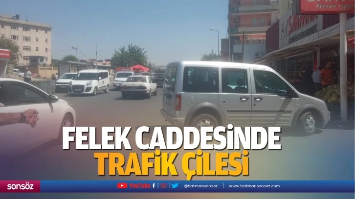 Felek Caddesinde trafik çilesi